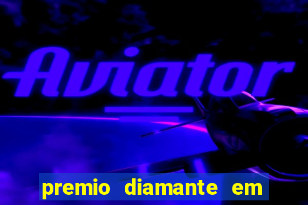 premio diamante em dinheiro blaze